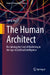 The Human Architect: Reclaiming the Soul of Marketing in the Age of Artificial Intelligence by Jifeng Mu