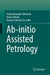 Ab-Initio Assisted Petrology by Giulio Armando Ottonello, Marco Attene, Marino Vetuschi Zuccolini