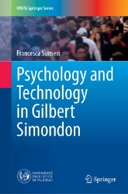 Psychology and Technology in Gilbert Simondon by Francesca Sunseri