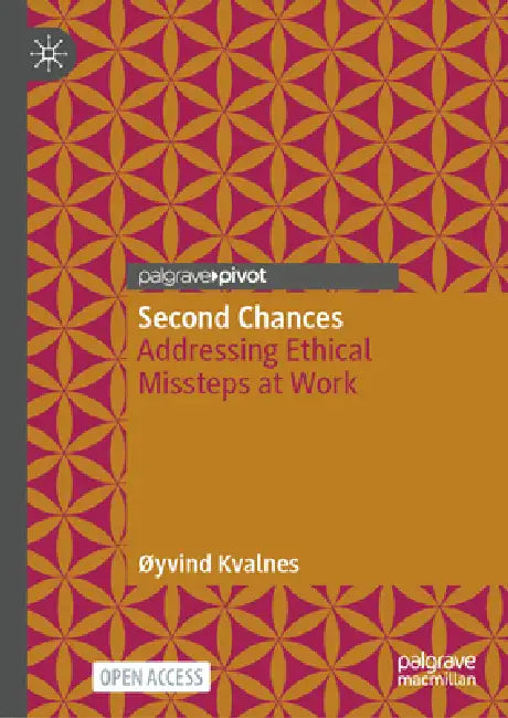 Second Chances: Addressing Ethical Missteps at Work by Øyvind Kvalnes