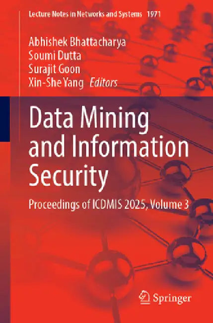 Data Mining and Information Security: Proceedings of Icdmis 2025, Volume 3 by Abhishek Bhattacharya, Soumi Dutta, Surajit Goon