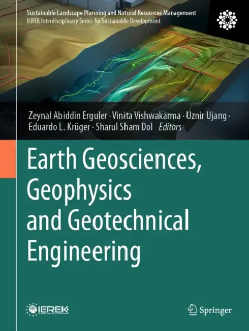 Earth Geosciences, Geophysics and Geotechnical Engineering by Zeynal Abiddin Erguler, Vinita Vishwakarma, Uznir Ujang