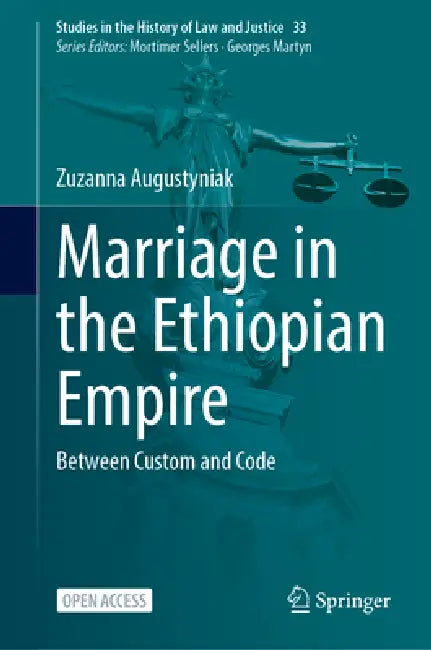 Marriage in the Ethiopian Empire: Between Custom and Code by Zuzanna Augustyniak