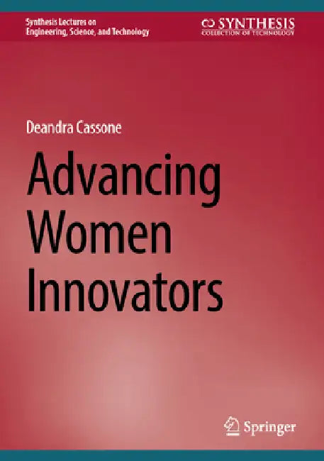 Advancing Women Innovators by Deandra Cassone