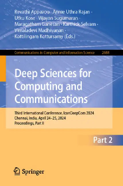 Deep Sciences for Computing and Communications: Third International Conference, Icondeepcom 2024, Chennai, India, April 24-25, 2024, Proceedings, Part by Revathi Appavoo, Annie Uthra Rajan, Utku Kose