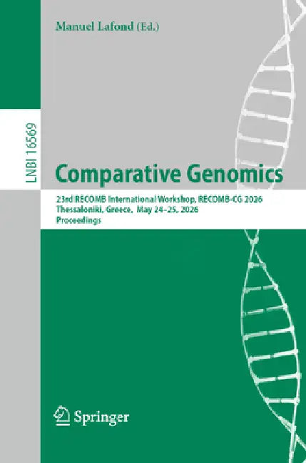 Comparative Genomics: 23rd Recomb International Workshop, Recomb-CG 2026, Thessaloniki, Greece, May 24-25, 2026, Proceedings by Manuel LaFond