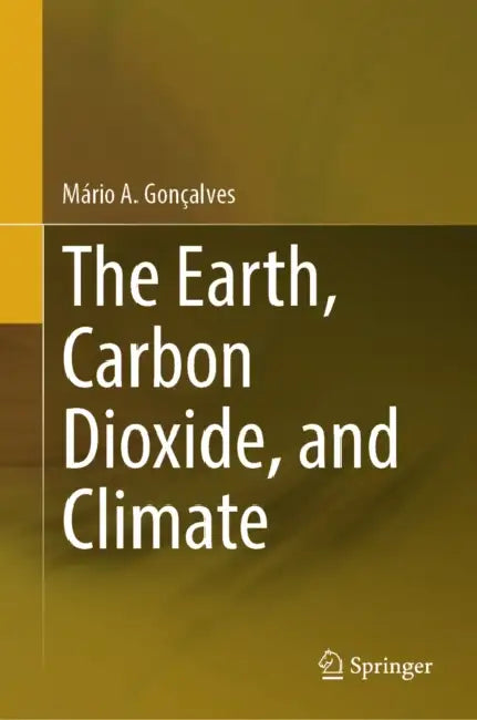 The Earth, Carbon Dioxide, and Climate by Mário A. Gonçalves