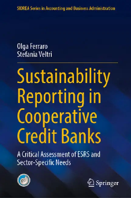 Sustainability Reporting in Cooperative Credit Banks: A Critical Assessment of Esrs and Sector-Specific Needs by Olga Ferraro, Stefania Veltri