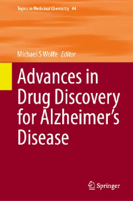 Advances in Drug Discovery for Alzheimer's Disease by Michael S. Wolfe