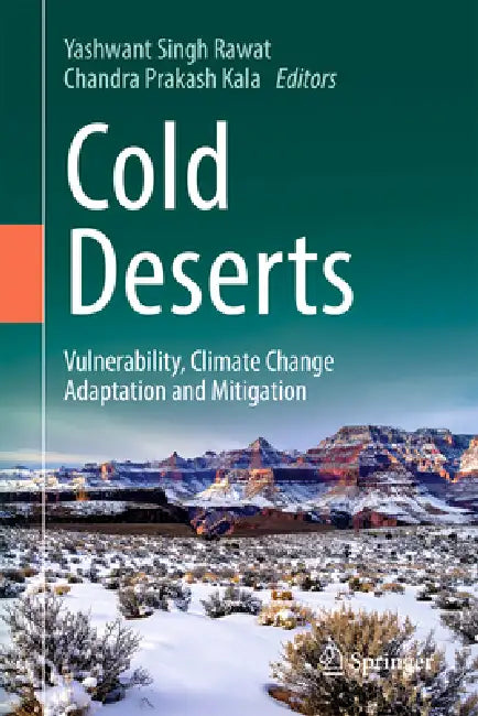 Cold Deserts: Vulnerability, Climate Change Adaptation and Mitigation by Yashwant Singh Rawat, Chandra Prakash Kala