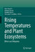 Rising Temperatures and Plant Ecosystems: Effects and Mitigation by Amit Awasthi, Avneesh Kumar, Vajinder Kumar
