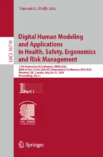 Digital Human Modeling and Applications in Health, Safety, Ergonomics and Risk Management: 17th International Conference, Dhm 2026, Held as Part of th by Vincent G. Duffy