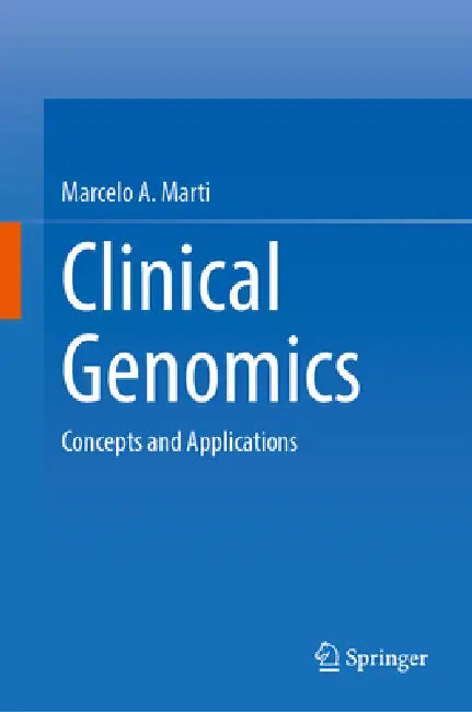 Clinical Genomics: Concepts and Applications by Marcelo A. Marti