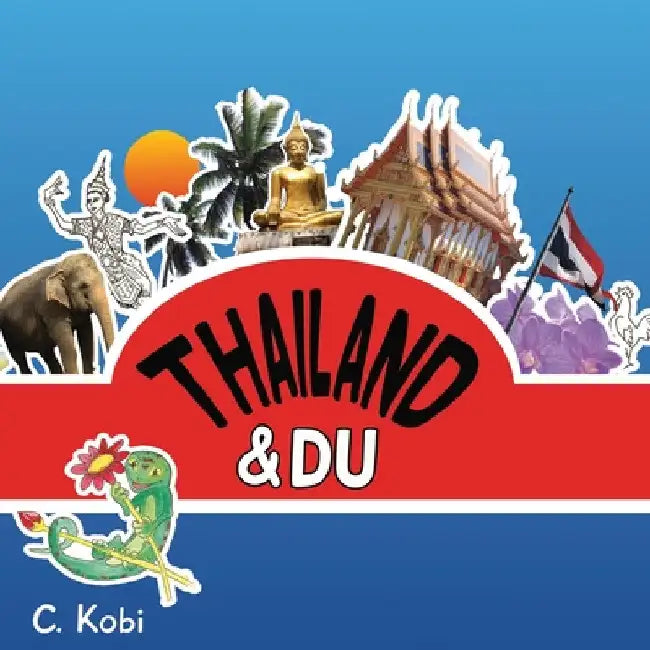 Thailand und Du by C. Kobi