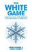 The White Game - Achieving Peak Performance With The Power Of Presence by Chris Corbett