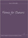 Fitness for Dancers: A Dancer's Guide to Enduring Fitness, Resilience and Ease by Lippuner, Jan