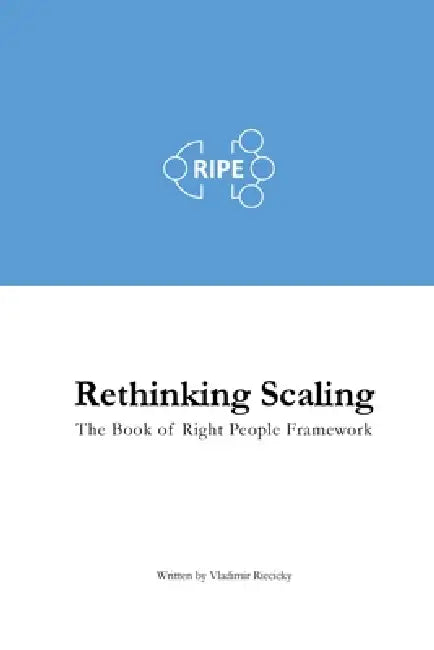 Rethinking Scaling: The Book of Right People Framework by Vladimir Riecicky
