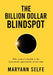 The Billion Dollar Blindspot: Why Women's Health Is the Investment Opportunity of Our Time by Maryann Selfe