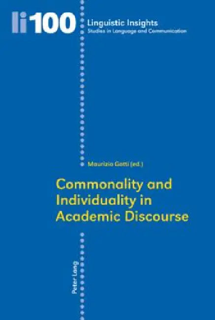 Commonality and Individuality in Academic Discourse by Maurizio Gotti, Maurizio Gotti