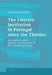 The Literary Institution in Portugal since the Thirties: An Analysis under Special Consideration of the Publishing Market by Margarida Rendeiro