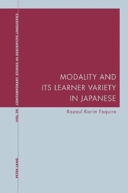 Modality and Its Learner Variety in Japanese by Graeme Davis, Karl Bernhardt, Razaul Faquire