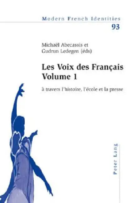 Les Voix des Français - Volume 1: à travers l'histoire, l'école et la presse by Michaël Abecassis