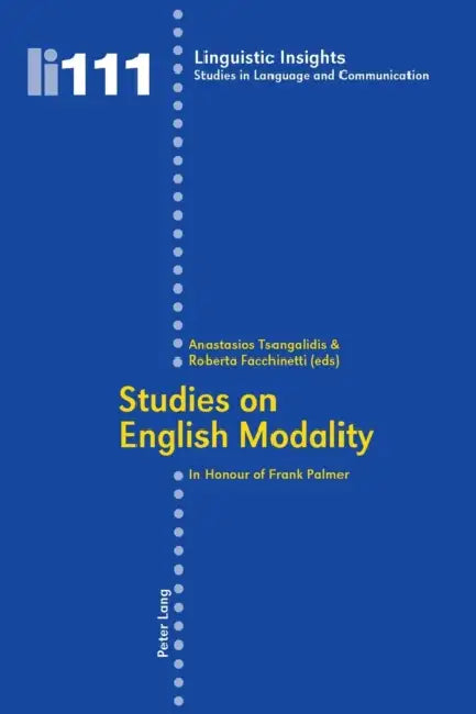 Studies on English Modality: In Honour of Frank Palmer by Maurizio Gotti, Anastasios Tsangalidis, Roberta Facchinetti