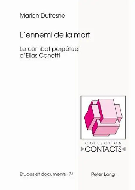 L'ennemi de la mort: Le combat perpétuel d'Elias Canetti by Marion DuFresne
