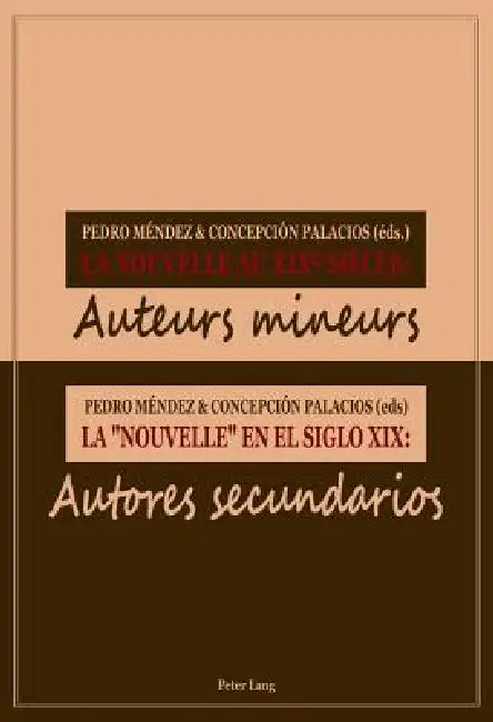 La Nouvelle au XIX e siècle- La « nouvelle » en el siglo XIX: Auteurs mineurs- Autores secundarios by Pedro Méndez