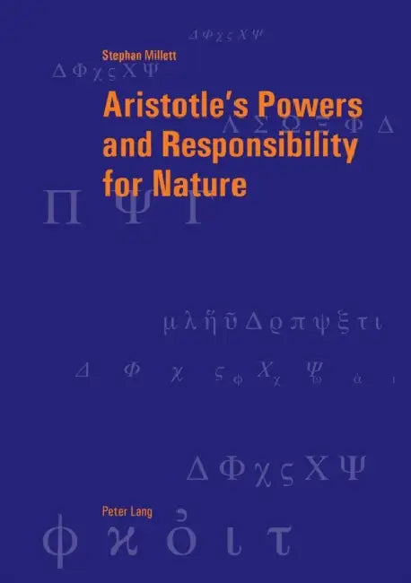 Aristotle's Powers and Responsibility for Nature by Martin Bondeli, Andreas Graeser, Stephan Millett