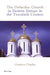 The Orthodox Church in Eastern Europe in the Twentieth Century by Christine Chaillot