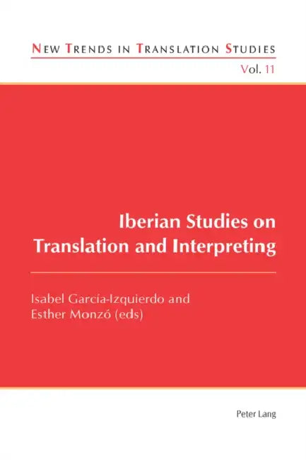 Iberian Studies on Translation and Interpreting by Esther Monzó, Isabel García-Izquierdo