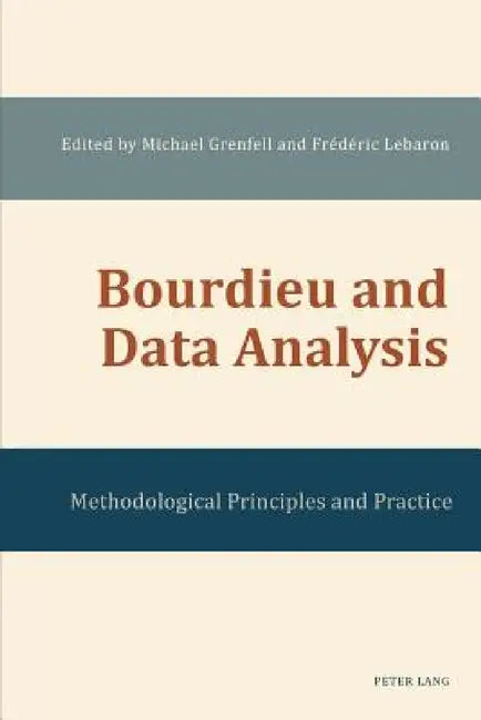 Bourdieu and Data Analysis: Methodological Principles and Practice by Michael Grenfell, Frédéric Lebaron