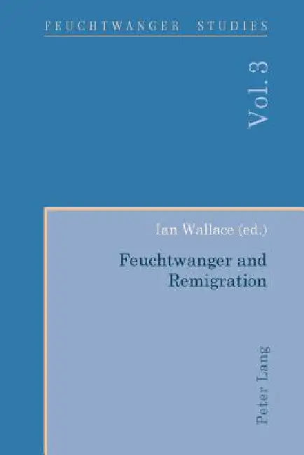Feuchtwanger and Remigration by Ian Wallace, Ian Wallace