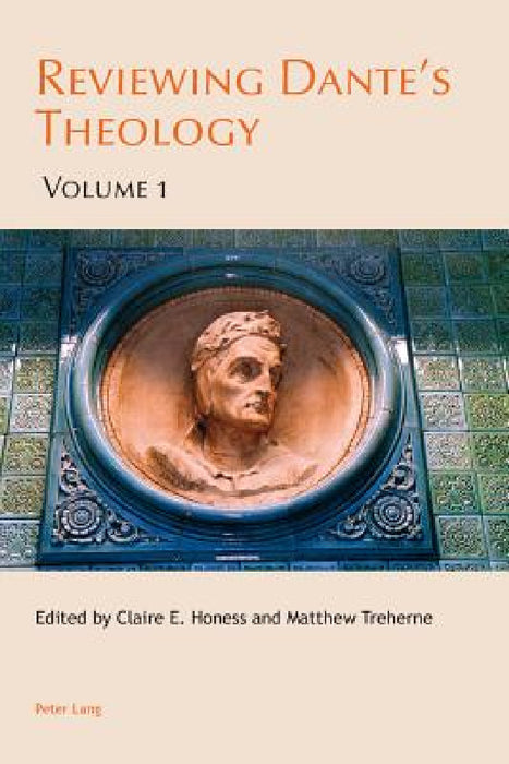 Reviewing Dante's Theology: Volume 1 by Claire E. Honess, Matthew Treherne, Claire E. Honess
