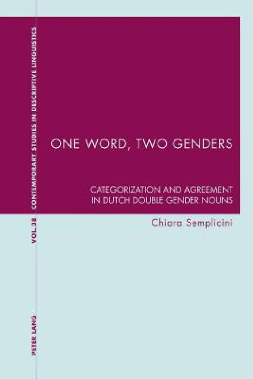 One Word, Two Genders: Categorization and Agreement in Dutch Double Gender Nouns by Graeme Davis, Karl Bernhardt, Chiara Semplicini