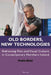 Old Borders, New Technologies: Reframing Film and Visual Culture in Contemporary Northern Ireland by Paula Blair
