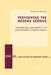 Performing the Modern German; Performance and Identity in Contemporary German Cinema by Matthias Uecker