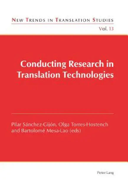 Conducting Research in Translation Technologies by Jorge Díaz Cintas, Pilar Sánchez-Gijón, Olga Torres-Hostench