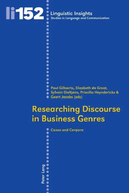 Researching Discourse in Business Genres: Cases and Corpora by Maurizio Gotti, Sylvain Dieltjens, Paul Gillaerts