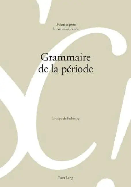 Grammaire de la période by Alain Berrendonner