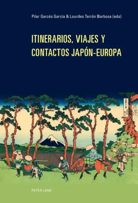 Itinerarios, Viajes Y Contactos Japón-Europa by Pilar Garcés García, Lourdes Terron Barbosa