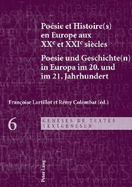 Poésie et Histoire(s) en Europe aux XXe et XXIe siècles - Poesie und Geschichte(n) in Europa im 20. by Françoise Lartillot