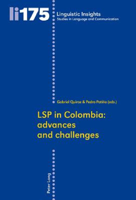 Lsp in Colombia: Advances and Challenges by Maurizio Gotti, Gabriel Quiroz Herrera, Pedro Patino Garcia