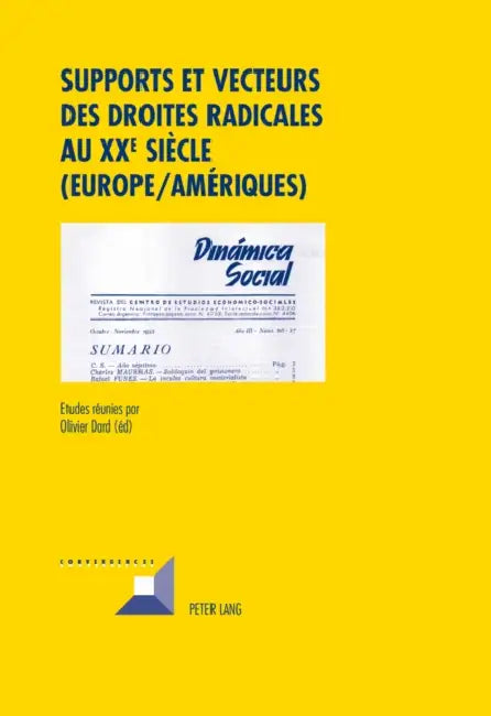 Supports Et Vecteurs Des Droites Radicales Au XX E Siècle (Europe/Amériques) by Michel Grunewald, Olivier Dard