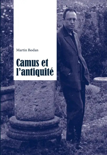 Camus et l'antiquité by Martin Rodan