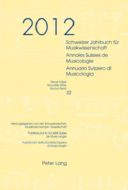 Schweizer Jahrbuch Fuer Musikwissenschaft- Annales Suisses de Musicologie- Annuario Svizzero Di Musicologia: Neue Folge / Nouvelle Série / Nuova Serie by Schweiz Musikforschende Gesellschaft, Luca Zoppelli