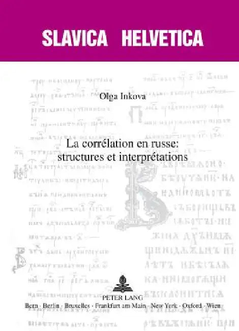 La corrélation en russe: structures et interprétations: structures et interprétations by Olga Inkova