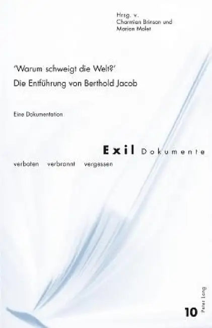 Warum schweigt die Welt? Die Entfuehrung von Berthold Jacob: Eine Dokumentation by Deborah Vietor-Engländer, Charmian Brinson, Marian Malet