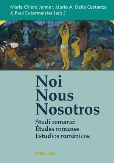 Noi - Nous - Nosotros: Studi romanzi - Études romanes - Estudios románicos by Maria Chiara Janner, Mario A. Della Costanza, Paul Sutermeister